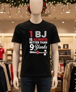 1 Bj Is Always Better Than 9 Yanks MLB shirt