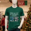 Finally My President Is Back Trump 45 47 American Flag   Green T Shirt