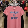 Straight Is Great   Pink T Shirt