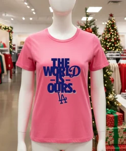 The World is Ours Back 2 Back Los Angeles Dodgers 2025 shirt