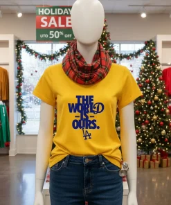 The World is Ours Back 2 Back Los Angeles Dodgers 2025 shirt